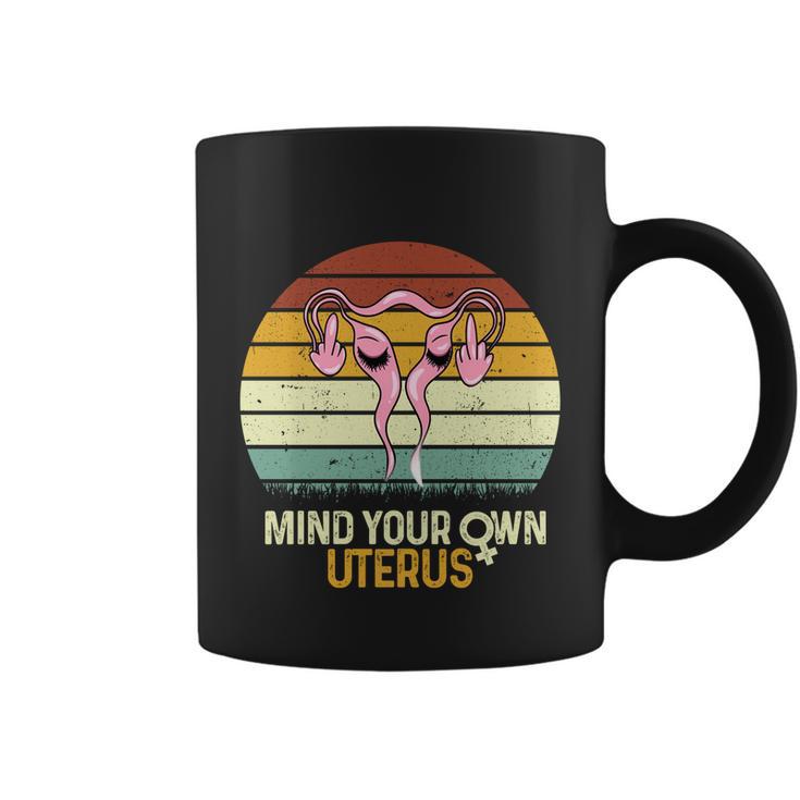 Mind Your Own Uterus Pro Choice Feminist Womens Rights Gift Coffee Mug