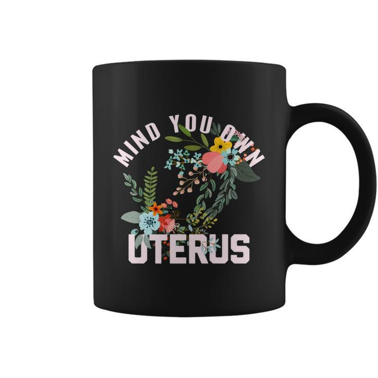 Mind Your Own Uterus Pro Choice Feminist Womens Rights Gift Coffee Mug