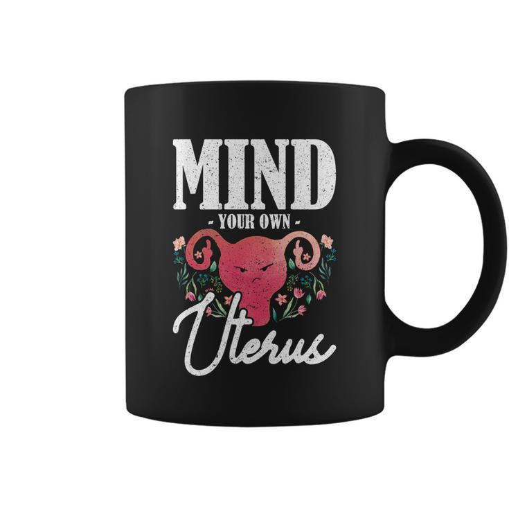 Mind Your Own Uterus Pro Choice Gift V2 Coffee Mug
