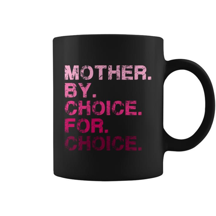 Mother By Choice For Choice Reproductive Right Pro Choice Gift Coffee Mug