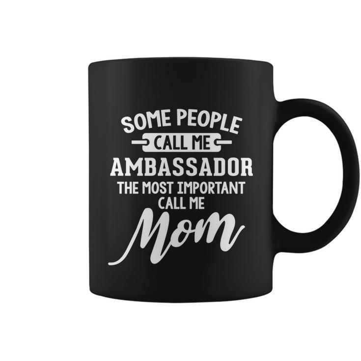 Mothers Day Design N Ambassador Mom Gift Coffee Mug