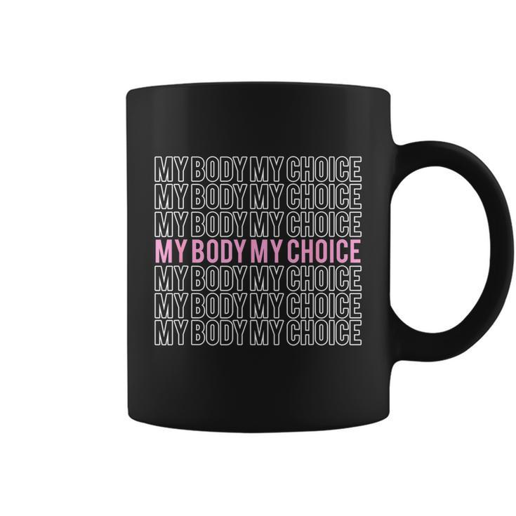 My Body My Choice Pro Choice Reproductive Rights Coffee Mug