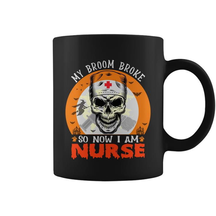 My Broom Broke So Now I Am Nurse Halloween Design Coffee Mug