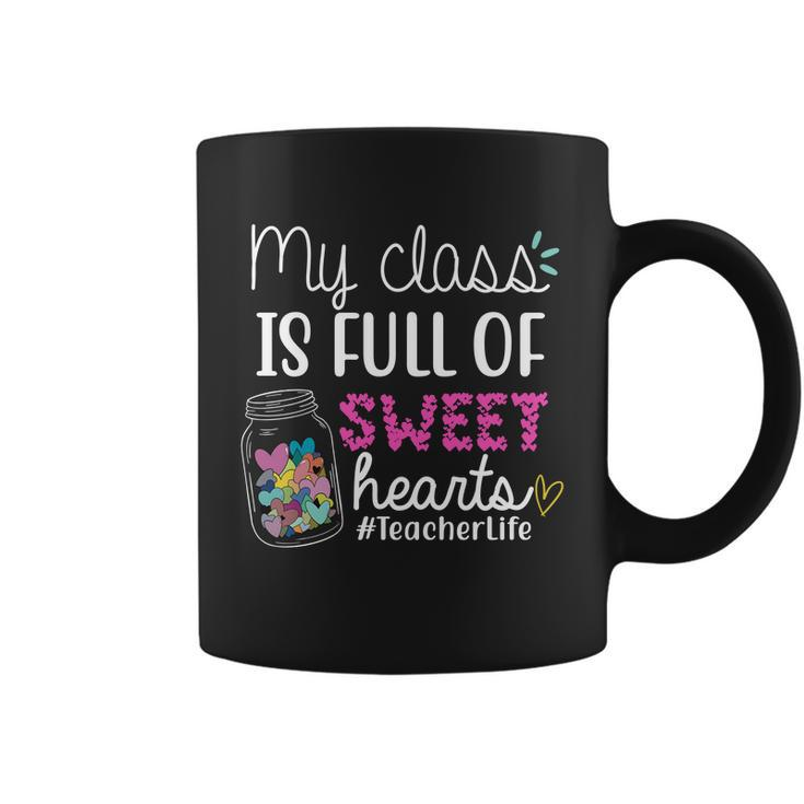 My Class Is Full Of Sweet Hearts Teacher Life V2 Coffee Mug