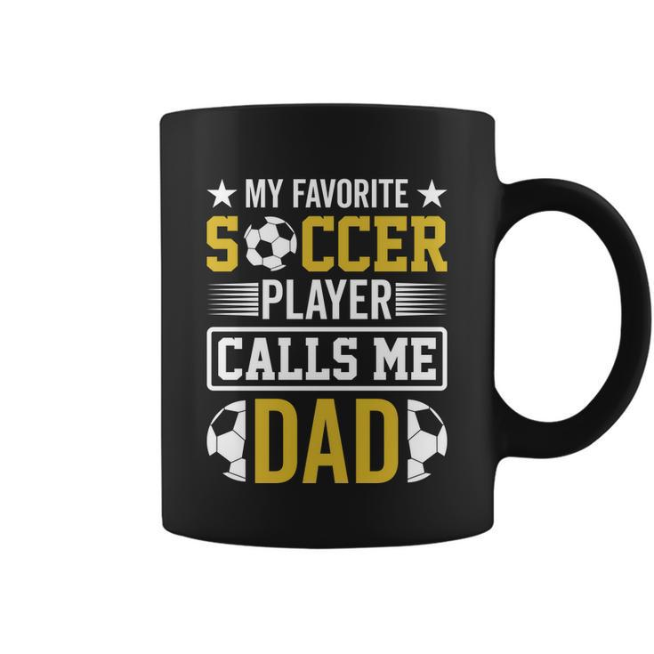 My Favorite Soccer Player Calls Me Dad Coffee Mug
