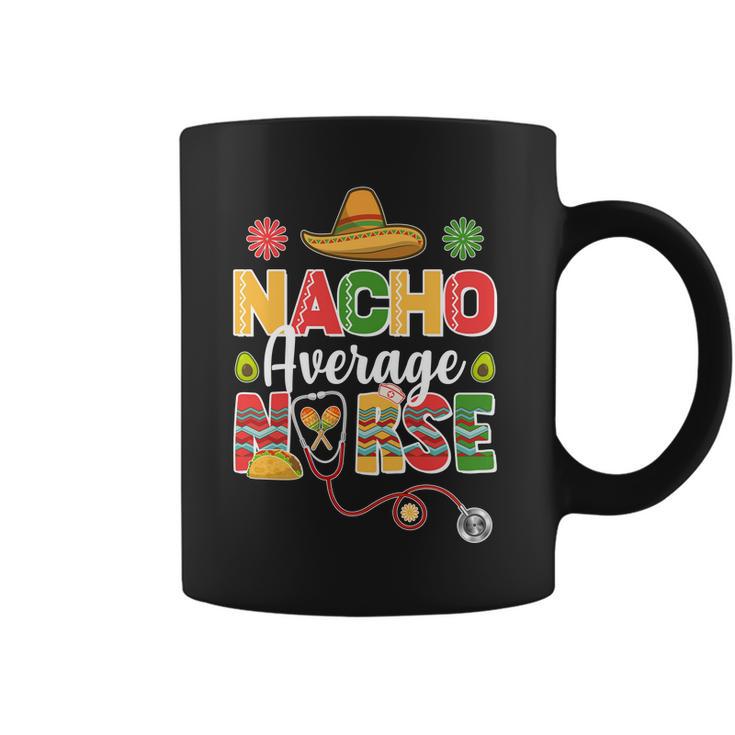 Nacho Average Nurse Cinco De Mayo Coffee Mug