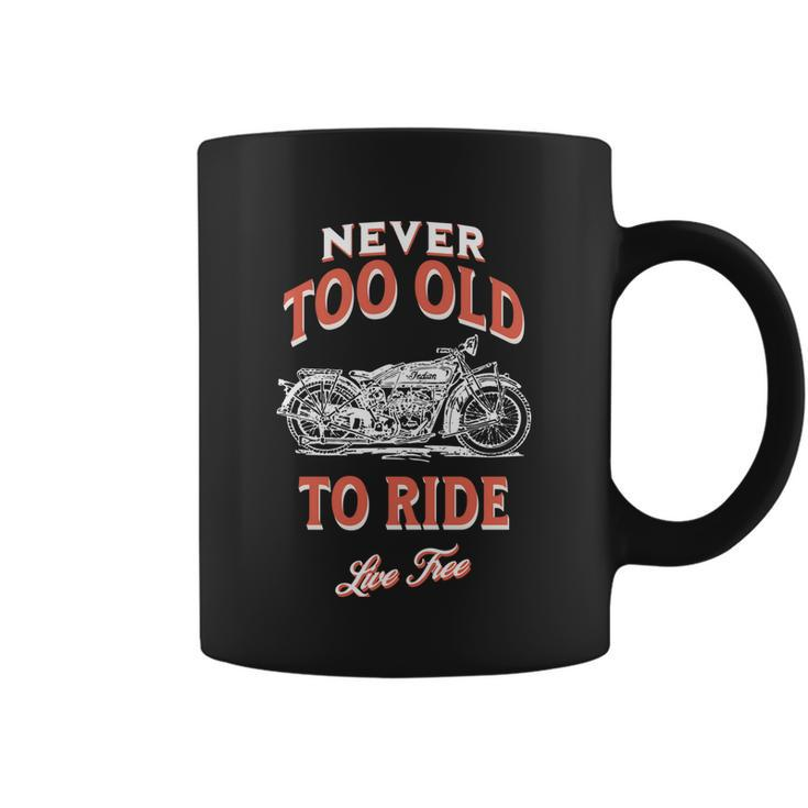 Never Too Old To Ride Live Free Gift Coffee Mug