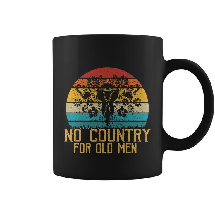 No Country For Old Men Uterus Feminist Women Rights Coffee Mug