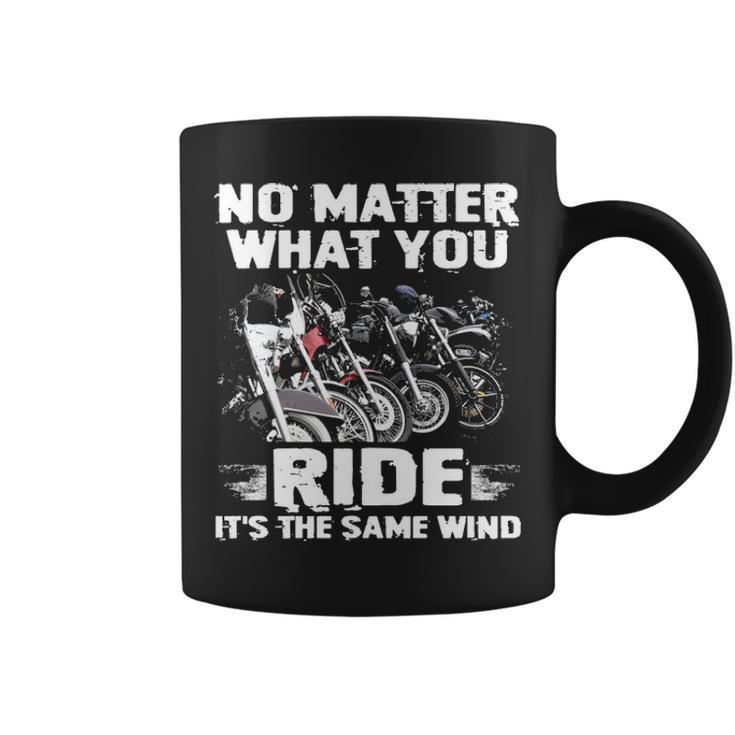 No Matter What You Ride Coffee Mug