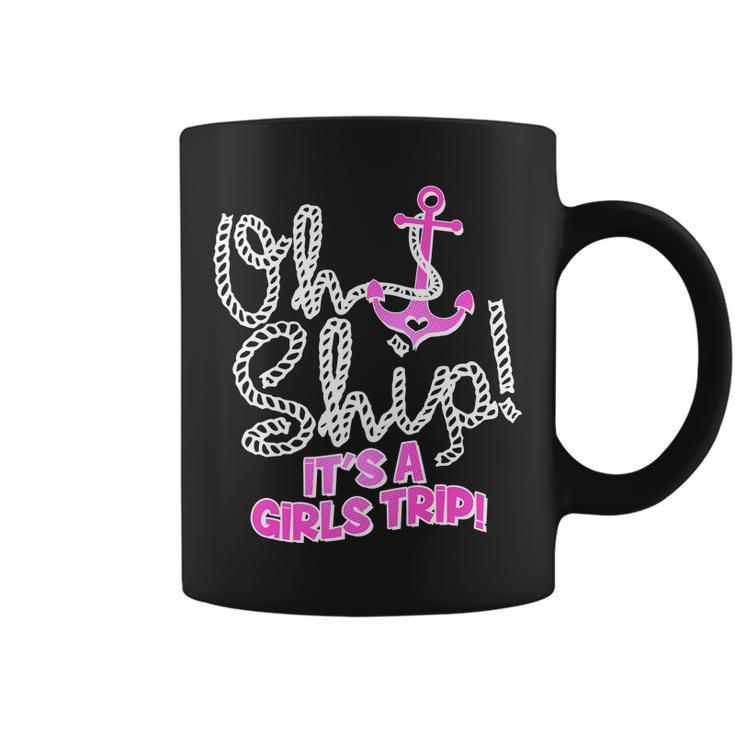 Oh Ship Its A Girls Trip Tshirt Coffee Mug