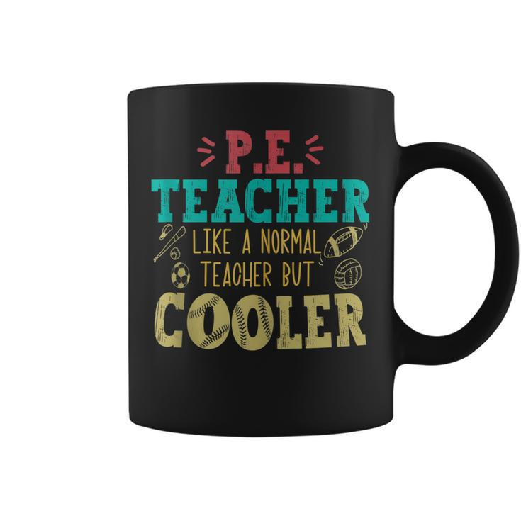 Pe Teacher Like A Normal Teacher But Cooler Pe Funny  Coffee Mug