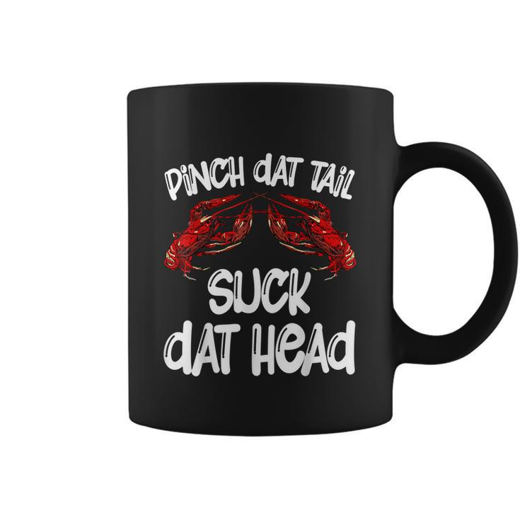 Pinch Dat Tail Suck Dat Head Crawfish Crayfish Cajun Funny Graphic Design Printed Casual Daily Basic Coffee Mug