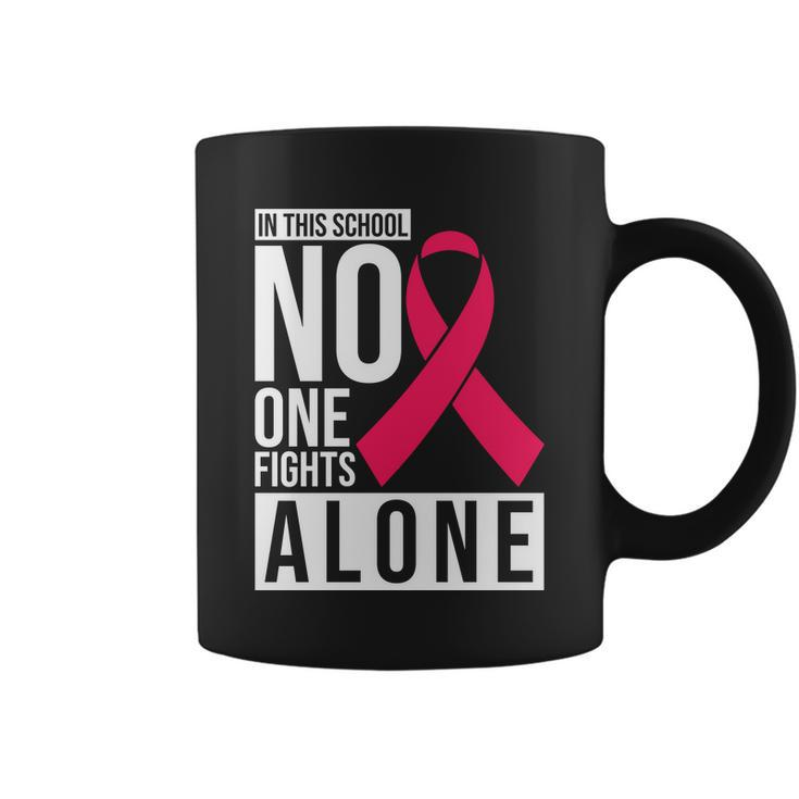 Pink Ribbon In This School No One Fight Alone Breast Caner Coffee Mug