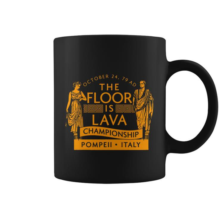 Pompeii Floor Is Lava Championship Coffee Mug