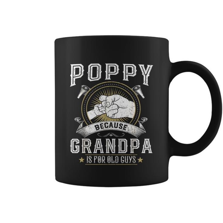 Poppy Because Grandpa Is For Old Guys Men Retro Grandpa Coffee Mug