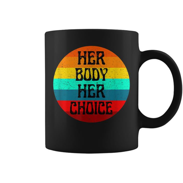 Pro Choice Her Body Her Choice Hoe Wade Texas Womens Rights  Coffee Mug