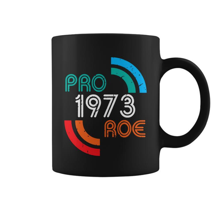 Pro Choice Womens Rights 1973 Pro Roe Coffee Mug