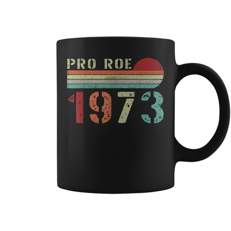 Pro Roe 1973 Roe Vs Wade Pro Choice Womens Rights Retro  Coffee Mug