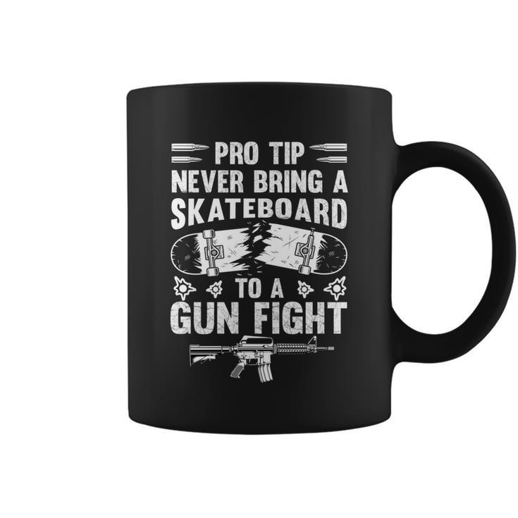 Pro Tip Never Bring A Skateboard To A Gunfight Funny Pro A Coffee Mug