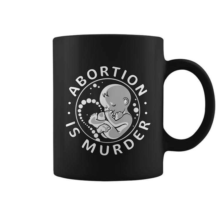 Prolife Antiabortion Abortion Is Murder Coffee Mug