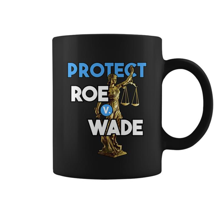 Protect Roe V Wade Pro Choice Shirt Pro Abortion Feminism Feminist Coffee Mug