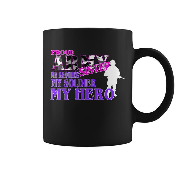 Proud Army Sister My Brother Soldier Hero Tshirt Coffee Mug