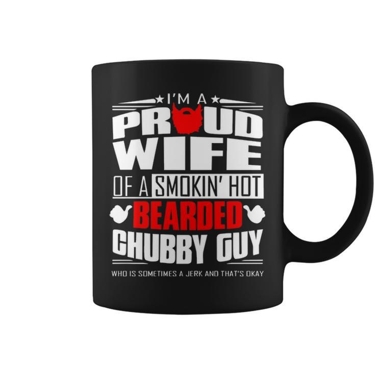 Proud Wife Of A Hot Bearded Chubby Guy Coffee Mug