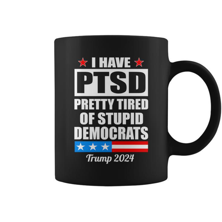 Ptsd Pretty Tired Of Democrats Trump  Coffee Mug