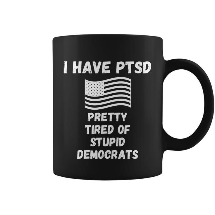 Ptsd Stupid Democrats Funny Tshirt Coffee Mug