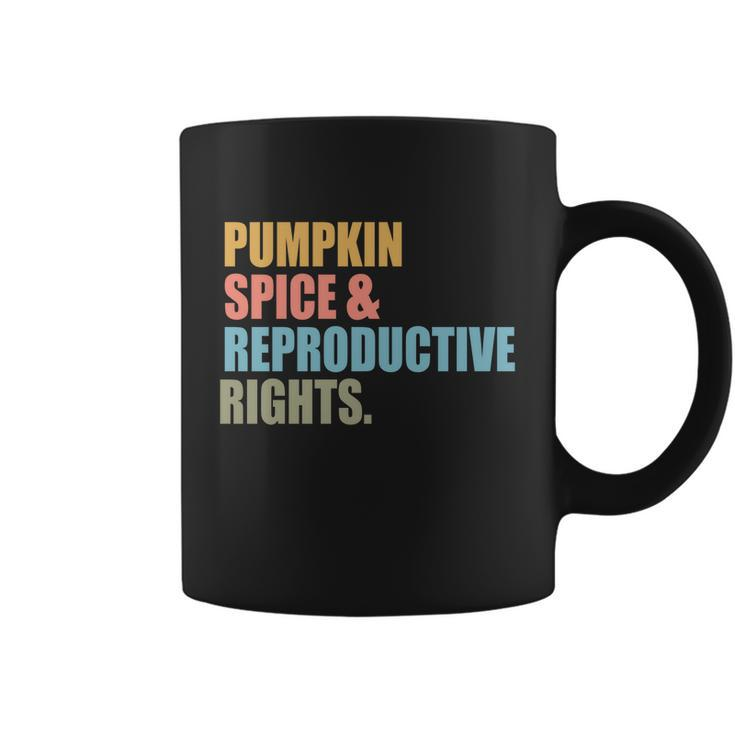 Pumpkin Spice And Reproductive Rights Gift Pro Choice Feminist Great Gift Coffee Mug