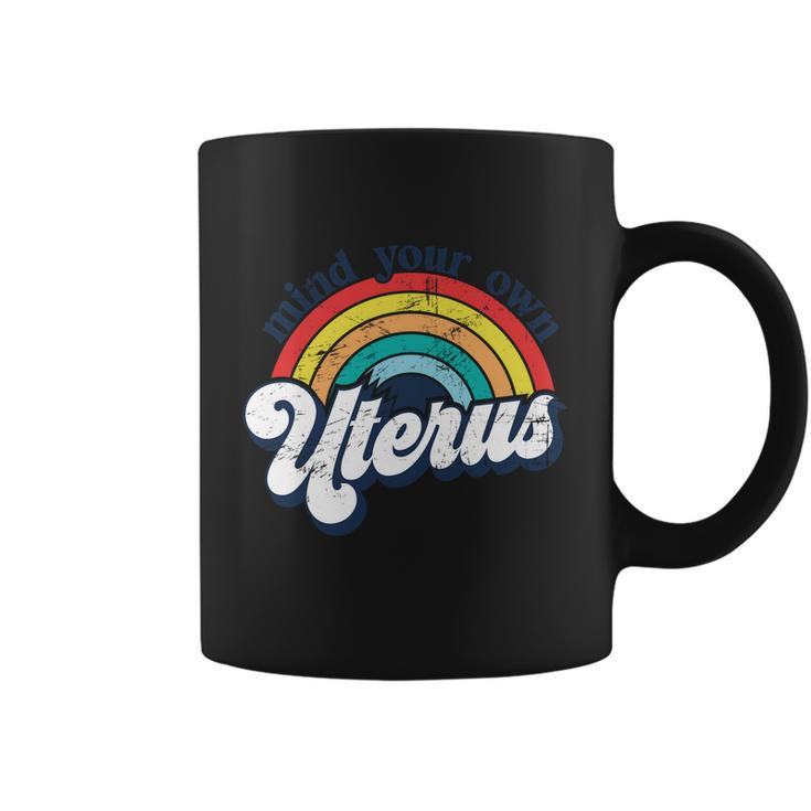 Rainbow Mind Your Own Uterus Pro Choice Feminist Gift V2 Coffee Mug