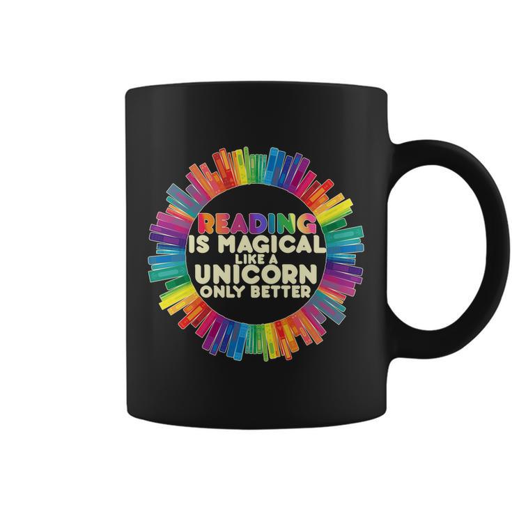 Reading Is Magical Like A Unicorn Only Better Coffee Mug