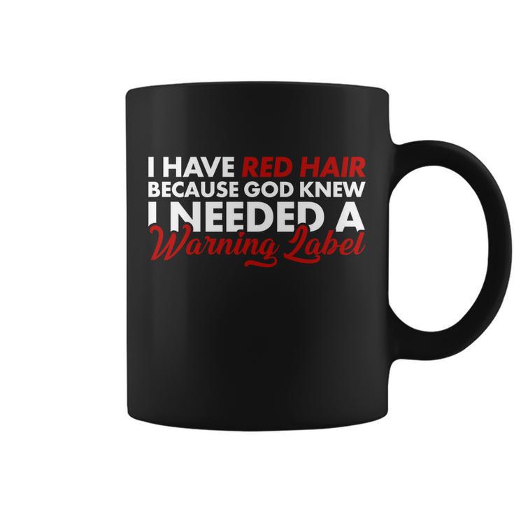 Redhead God Gave Me A Warning Label Tshirt Coffee Mug