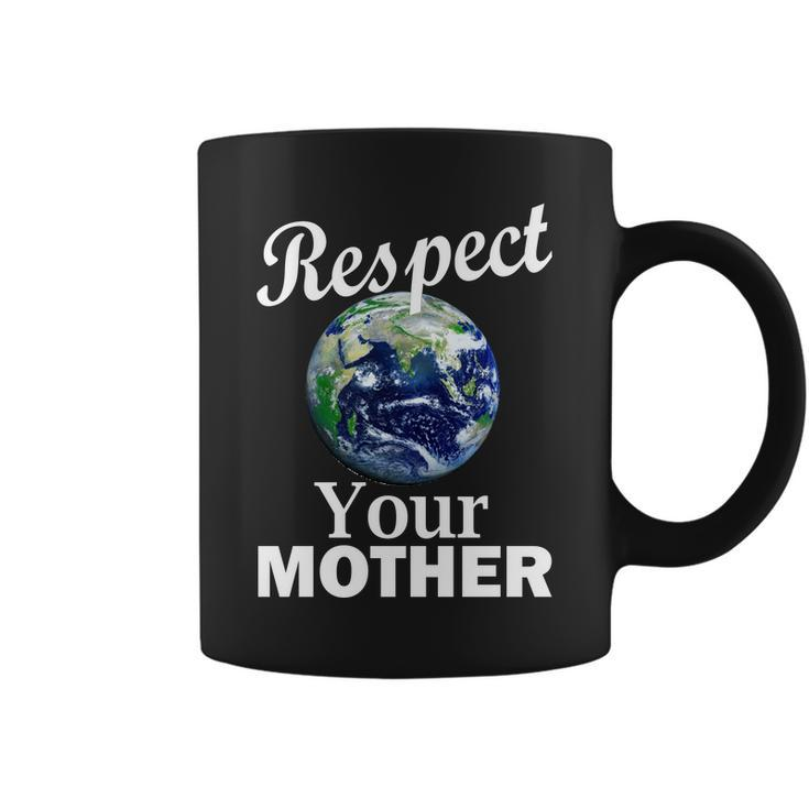 Respect Your Mother Earth Coffee Mug