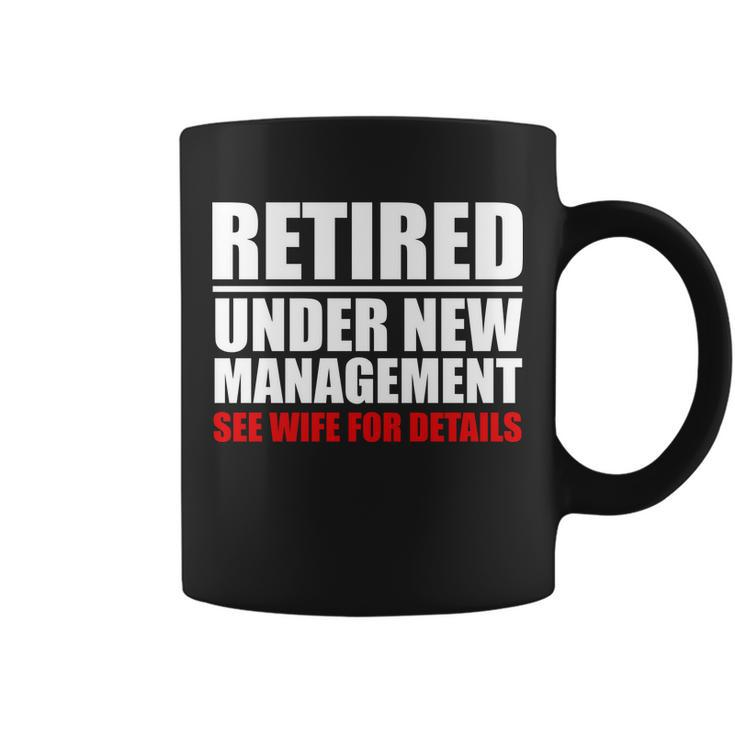 Retired Under New Management Tshirt Coffee Mug