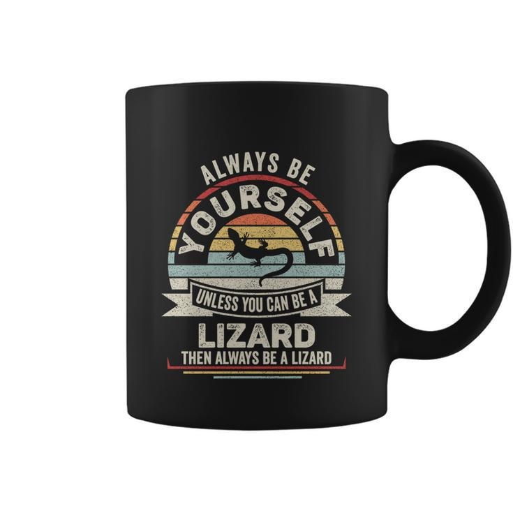 Retro Always Be Yourself Unless You Can Be A Lizard Lover Gift Coffee Mug