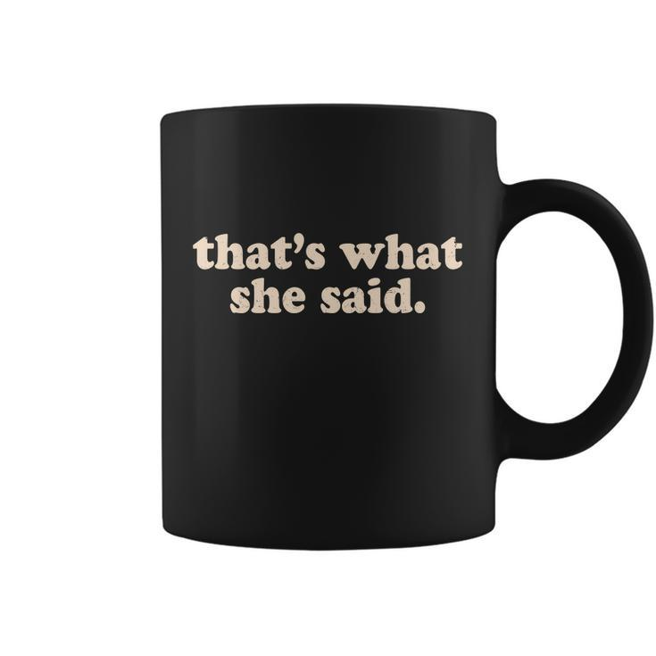 Retro Thats What She Said Coffee Mug