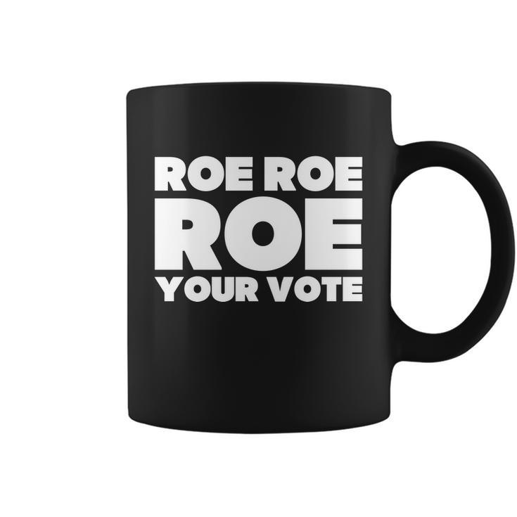 Roe Roe Roe Your Vote V2 Coffee Mug