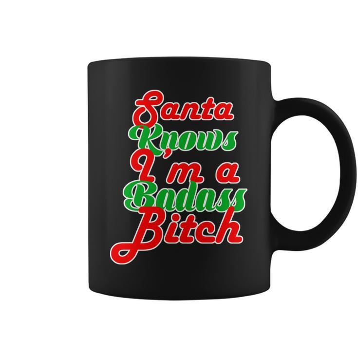 Santa Knows Im A Badass BTch Tshirt Coffee Mug