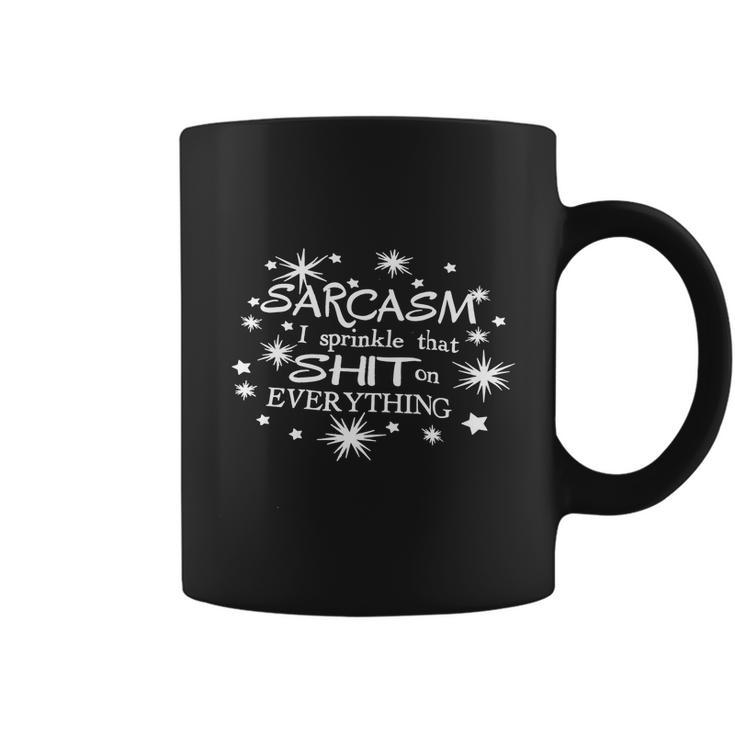 Sarcasm I Sprinkle That Sh T On Everything Funny Tshirt Tshirt Coffee Mug