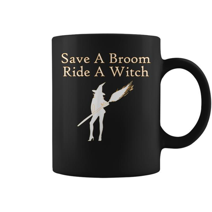 Save A Broom Ride A Witch Funny Halloween  Coffee Mug