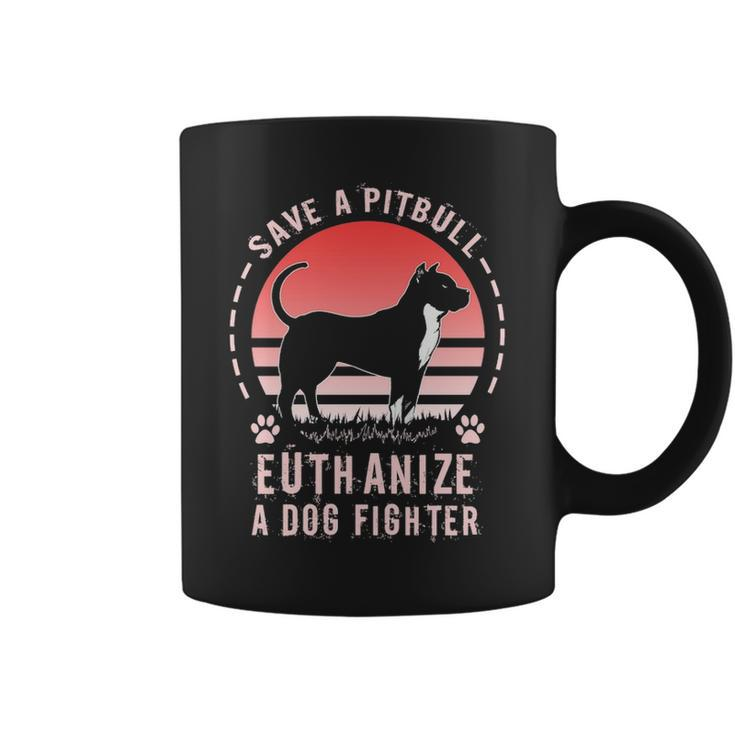 Save A Pitbull Euthanize A Dog Fighter Pitbull Rescue Pullover  Coffee Mug