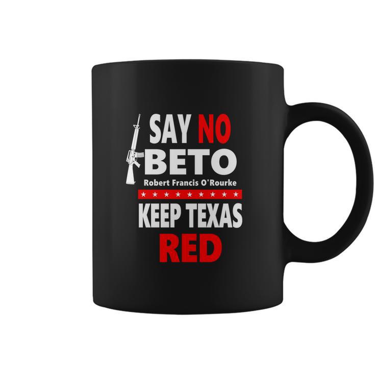 Say No Beto Keep Texas Red Anti Robert O&Rourke Coffee Mug