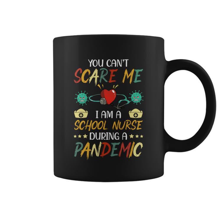 School Nurse Appreciationgiftpandemicgiftyou Cant Scare Me Gift Coffee Mug