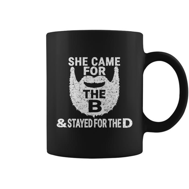 She Came For The B And Stayed For The D Funny Beard Gift Coffee Mug