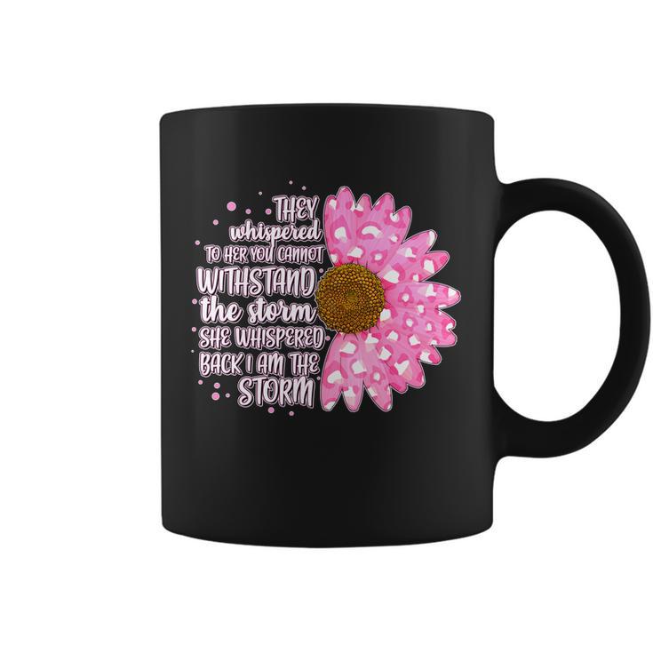 She Whispers Back I Am The Storm Pink Flower Tshirt Coffee Mug