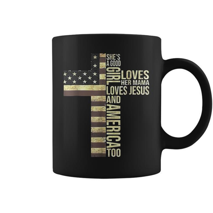 Shes A Good Girl Loves Her Mama Loves Jesus And America Too  Coffee Mug