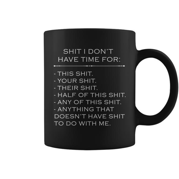 Shit I Dont Have Time For Funny Tshirt Coffee Mug