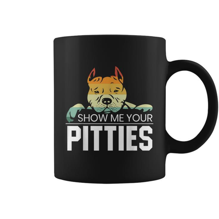Show Me Your Pitties For A Rude Dogs Pit Bull Lover Coffee Mug