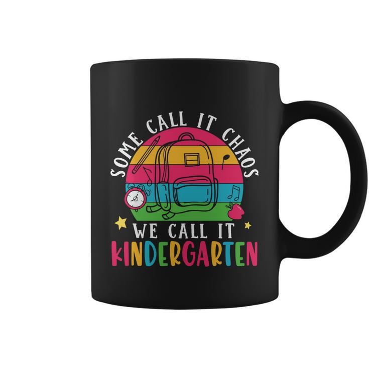 Some Call It Chaos We Call It Kindergarten Teacher Quote Graphic Shirt Coffee Mug